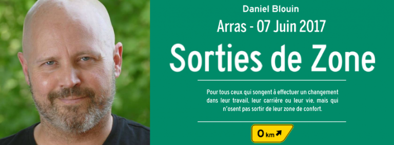 Lire la suite à propos de l’article Daniel Blouin – Conférence Sorties de Zone – Arras – 07 juin 2017 – 20h00